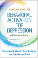 Behavioral Activation for Depression: A Clinician's Guide 1462510175 Book Cover