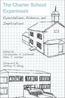 The Charter School Experiment: Expectations, Evidence, and Implications 193474266X Book Cover