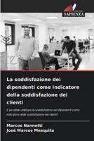 La soddisfazione dei dipendenti come indicatore della soddisfazione dei clienti (Italian Edition) 6209558518 Book Cover