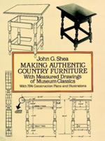 Making Authentic Country Furniture: With Measured Drawings of Museum Classics 0486277747 Book Cover