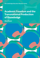 Academic Freedom and the Transnational Production of Knowledge 110849028X Book Cover