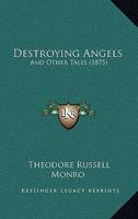 Destroying Angels: And Other Tales 1104117118 Book Cover