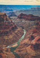 Fifth World Medicine: A Spiritual-Physical Journey to the Next World B0B28FQR6R Book Cover