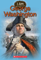I Am George Washington (I Am #5) 0545484359 Book Cover