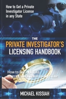 The Private Investigator’s Licensing Handbook: How to Get a Private Investigator License in any State 1977020275 Book Cover