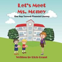 Let's Meet Ms. Money: One Step Towards Financial Literacy 1642548499 Book Cover