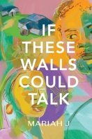 If These Walls Could Talk (Orvidale) 0997725281 Book Cover