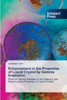 Enhancement in the Properties of Liquid Crystal by Gamma Irradiation 6209374891 Book Cover