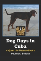 Dog Days in Cuba: A Quest for Treasure Book 1 1777035694 Book Cover
