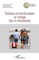 Evolutions et transformations du mariage dans le christianisme (Cahiers Disputatio) (French Edition) 2343101655 Book Cover
