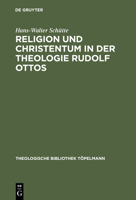 Religion und Christentum in der Theologie Rudolf Ottos 3110026430 Book Cover