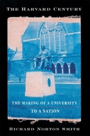 The Harvard Century: The Making of a University to a Nation 0671460358 Book Cover