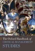 The Oxford Handbook of Critical Management Studies (Oxford Handbooks in Business and Management) 0199595682 Book Cover
