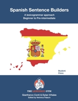 Spanish Sentence Builders - A Lexicogrammar approach: Beginner to Pre-intermediate B0946T3M23 Book Cover