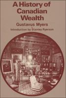 A History of Canadian Wealth 1410215210 Book Cover