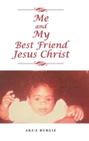 Me and My Best Friend Jesus Christ B0GP9QN3RJ Book Cover