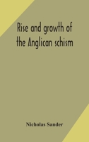 Rise and Growth of the Anglican Schism 1147581738 Book Cover