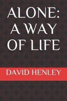 ALONE: A WAY OF LIFE 1711851272 Book Cover