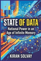 State of Data: National Power in an Age of Infinite Memory 9377942306 Book Cover