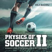 Physics of Soccer II: Science and Strategies for a Better Game 1532047215 Book Cover