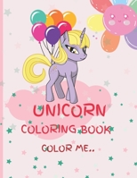 Unicorn Coloring Book: Color Me B095GRVZHN Book Cover