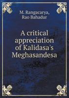 A Critical Appreciation of Kalidasa's Meghasandesa 5518547730 Book Cover