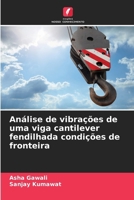 Análise de vibrações de uma viga cantilever fendilhada condições de fronteira (Portuguese Edition) 6208059216 Book Cover