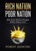 Rich Nation / Poor Nation: Why Some Nations Prosper While Others Fail: Why Some Nations Prosper While Others Fail 1499902778 Book Cover