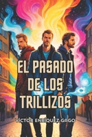 El pasado de los trillizos (Spanish Edition) B0G2K5FKBT Book Cover