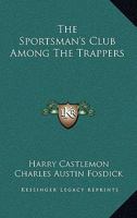 The Sportsman's Club Among the Trappers 1162786205 Book Cover