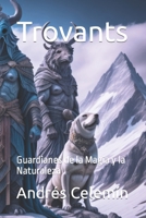 Trovants: Guardianes de la Magia y la Naturaleza (Spanish Edition) B0CLG8FVY1 Book Cover