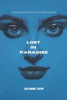 Lost in Paradise: Unraveling the Dark Secrets of a Mysterious Island B0BW2PPV39 Book Cover