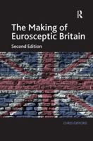 The Making of Eurosceptic Britain: Identity and Economy in a Post-Imperial State 1409457583 Book Cover