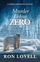 Murder Below Zero: A Thomas Martindale Mystery, Book 4 1953517013 Book Cover
