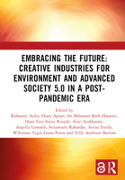 Embracing the Future: Creative Industries for Environment and Advanced Society 5.0 in a Post-Pandemic Era: Proceedings of the 8th Bandung Creative ... 2021), Bandung, Indonesia, 9 September 2021 103220303X Book Cover