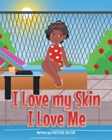I Love my Skin I Love Me 1662421958 Book Cover