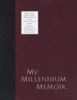 My Millennium Memoir: Who I Am, How I Feel, What I think in the 21st Century 0385334311 Book Cover