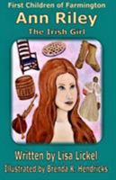 Ann Riley, the Irish Girl 0996768327 Book Cover