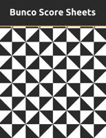 Bunco Score Sheets: Scoring Sheet For Bunco Players - Perfect Scorebook for Bunco Scorekeeping - Score Keeper Notebook - Bunco Score Cards - Over 400 Score Keeping for Bunco Lovers - 8.5 x 11 inches 1079544585 Book Cover