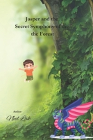 Jasper and the Secret Symphony of the Forest B0CR1VCD7T Book Cover