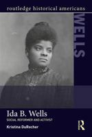 Ida B. Wells: Social Activist and Reformer 1138786888 Book Cover