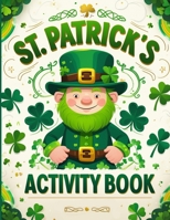 St. Patrİck Actİvİty Book for Kİds Ages 3+ 6250087699 Book Cover