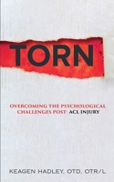 Torn: Overcoming the Psychological Challenges Post-ACL Injury 0578283980 Book Cover
