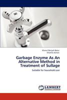 Garbage Enzyme As An Alternative Method in Treatment of Sullage 3847332082 Book Cover