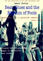 Beat, Blues and the Rhythm of Fools 1326759531 Book Cover