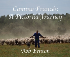 Camino Francés: A Pictorial Journey B0HF5H4B7Y Book Cover