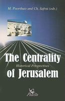 The Centrality of Jerusalem: Historical Perspectives 9039001510 Book Cover