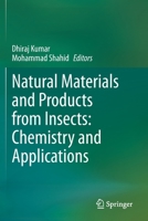 Natural Materials and Products from Insects: Chemistry and Applications 303036609X Book Cover