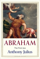 Abraham: The First Jew (Jewish Lives) 0300266804 Book Cover