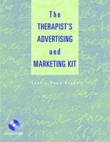 The Therapist's Advertising and Marketing Kit 0471413402 Book Cover